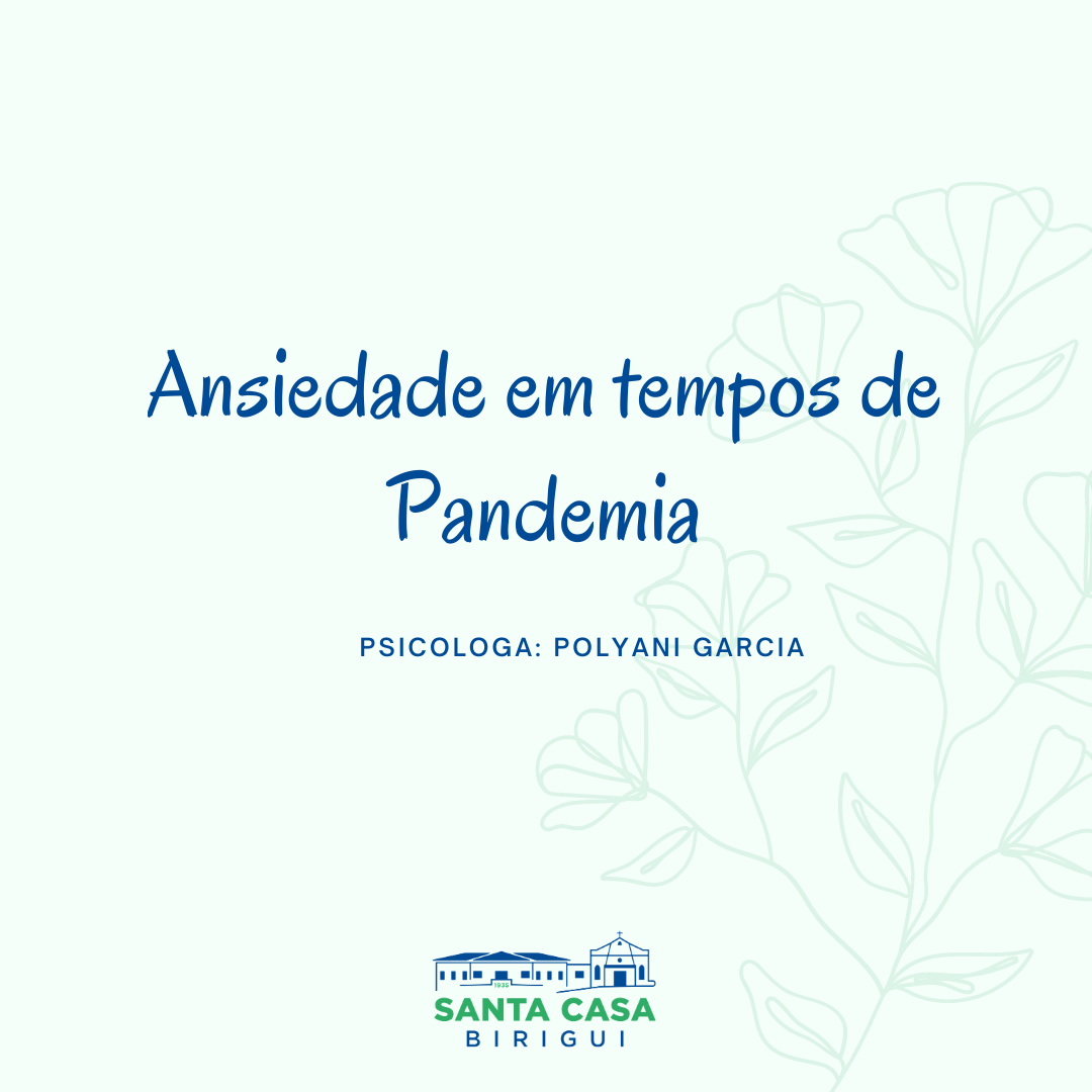Conversa com a Psicóloga: Ansiedade em tempos de pandemia