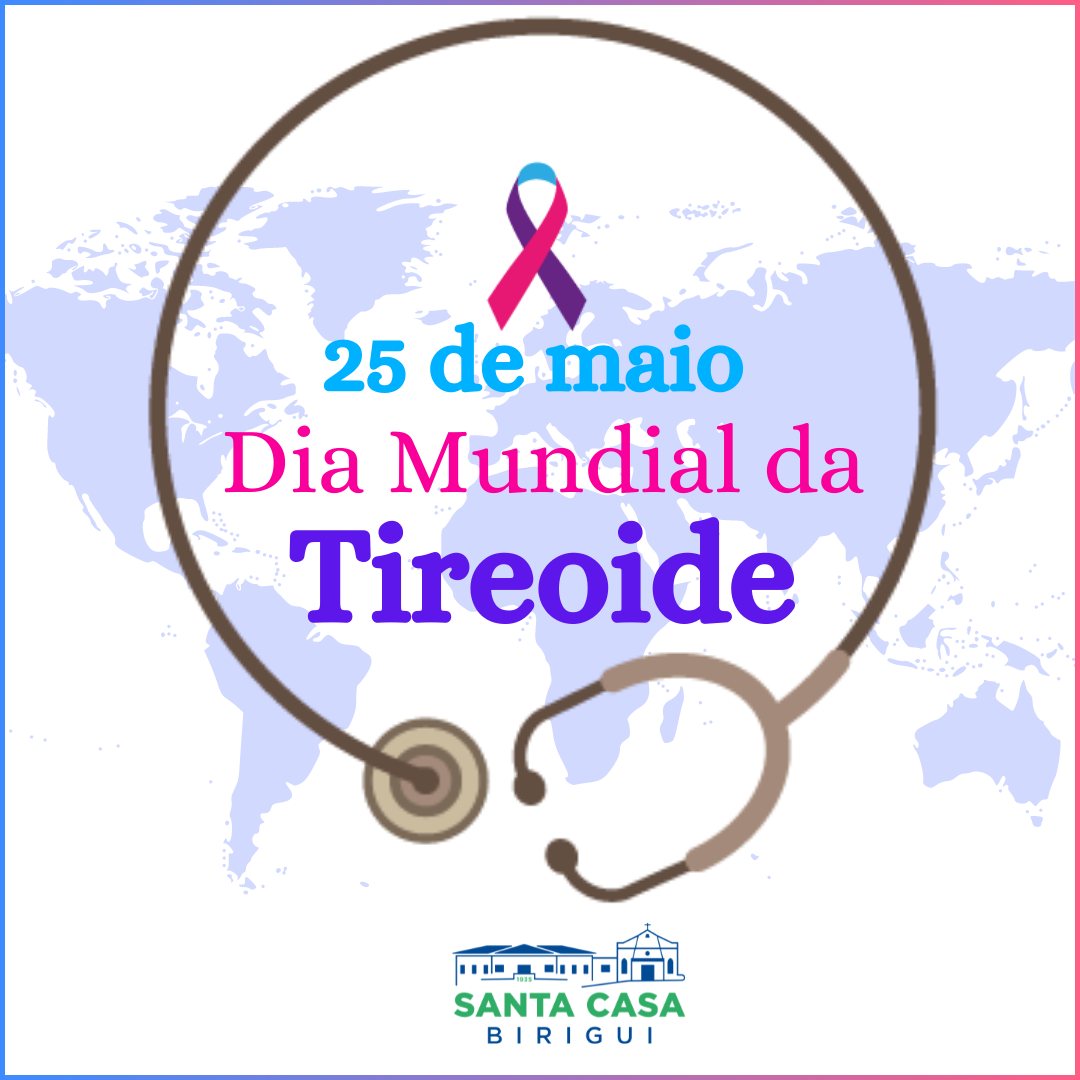 Previna-se: 25 de maio – Dia Internacional da Tireoide
