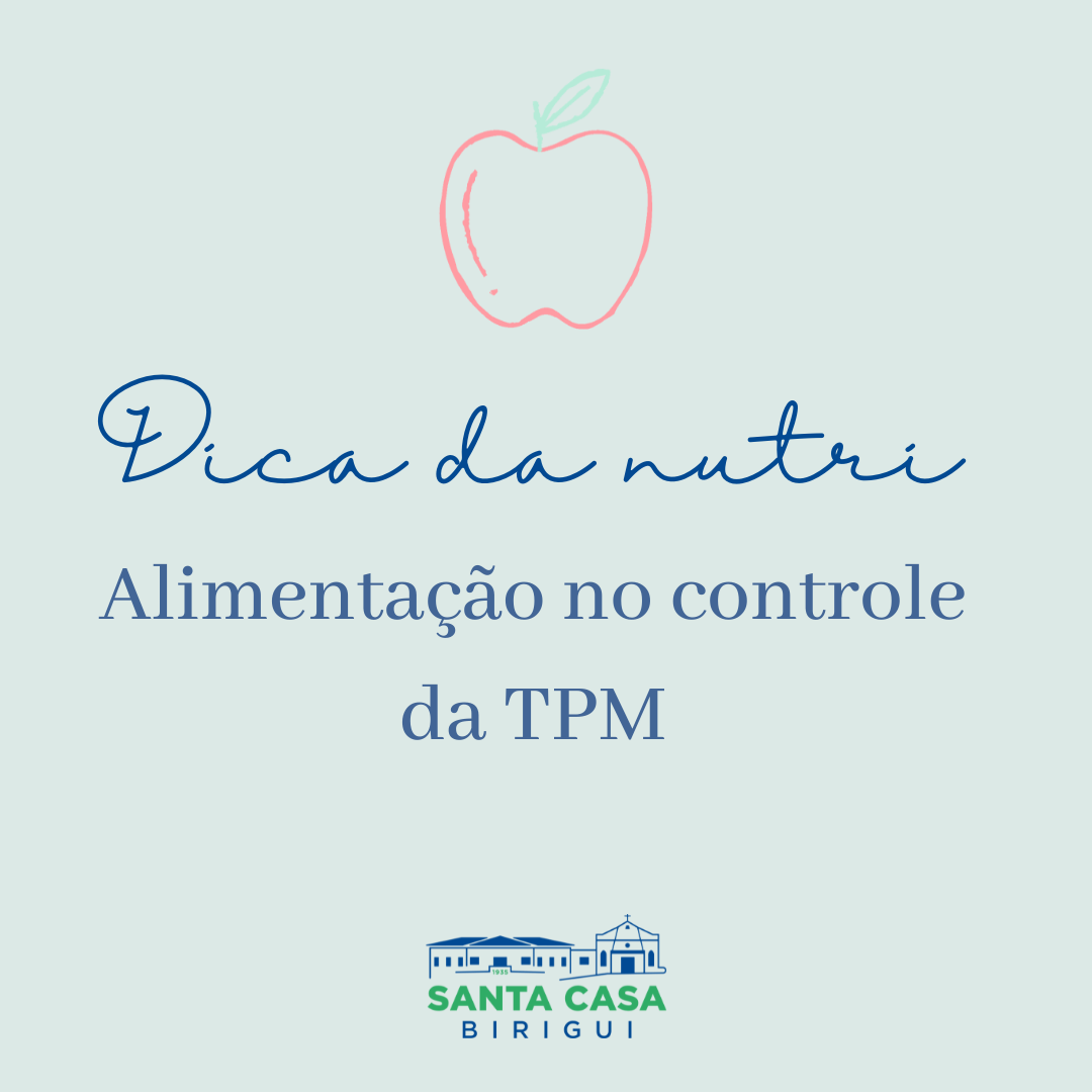 Dica da Nutri: Alimentação no controle da TPM