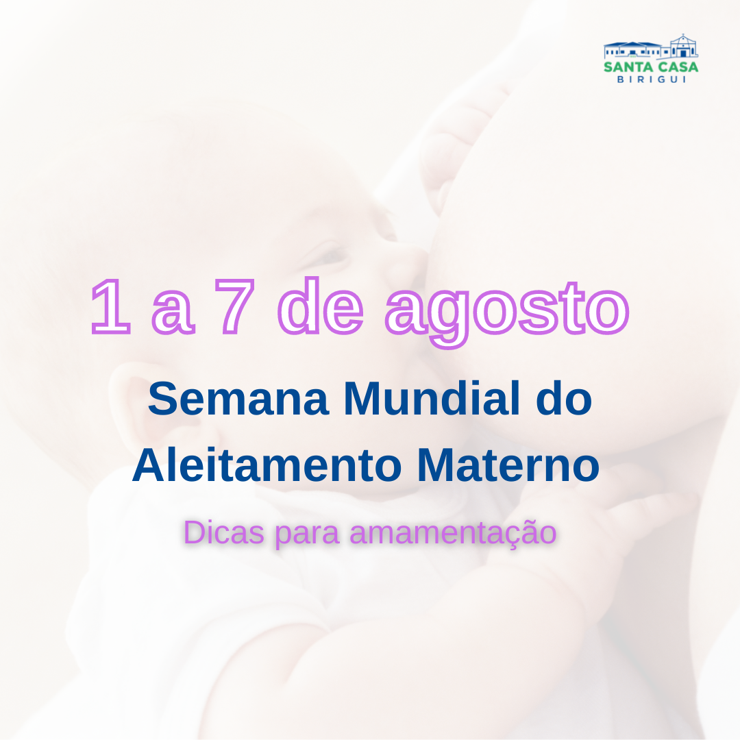Dicas para amamentação – 01 a 07 de agosto, semana Mundial da amamentação